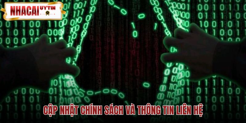 Chính sách bảo mật cùng thay đổi hiệu lực và kênh liên hệ