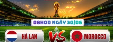 Soi Kèo Hà Lan Vs Morocco 08h00 Ngày 30/06