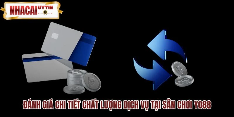 Chất lượng dịch vụ Yo88 qua tiêu chí đánh giá minh bạch Chất lượng dịch vụ Yo88 qua tiêu chí đánh giá minh bạch