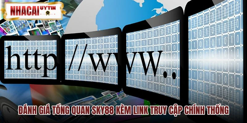 Đánh giá tổng quan giao diện và tốc độ truy cập SKY88 Đánh giá tổng quan giao diện và tốc độ truy cập SKY88