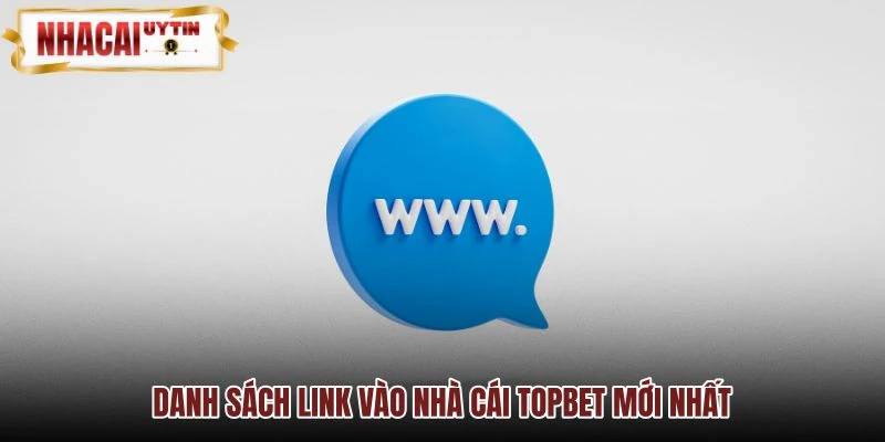 Tổng hợp đường dẫn truy cập TOPBET an toàn nhất Tổng hợp đường dẫn truy cập TOPBET an toàn nhất
