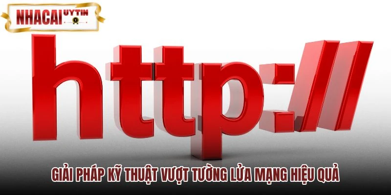 Giai phap ky thuat vuot tuong lua mang hieu qua Giai phap ky thuat vuot tuong lua mang hieu qua