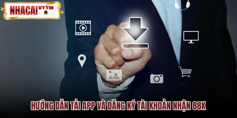 Huong dan tai app va dang ky tai khoan nhan 88k Huong dan tai app va dang ky tai khoan nhan 88k