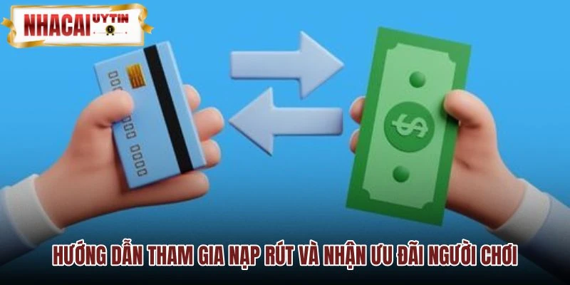 Thao tác nạp rút HITCLUB và chương trình tặng mã ưu đãi Thao tác nạp rút HITCLUB và chương trình tặng mã ưu đãi