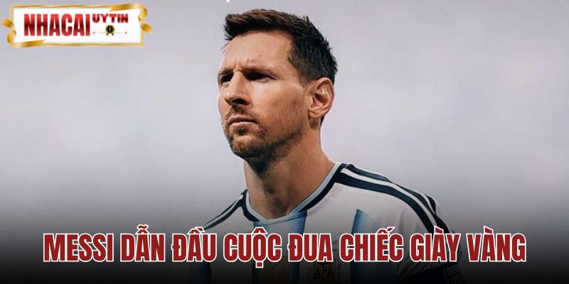 Messi Dẫn Đầu Cuộc Đua Chiếc Giày Vàng World Cup 2026