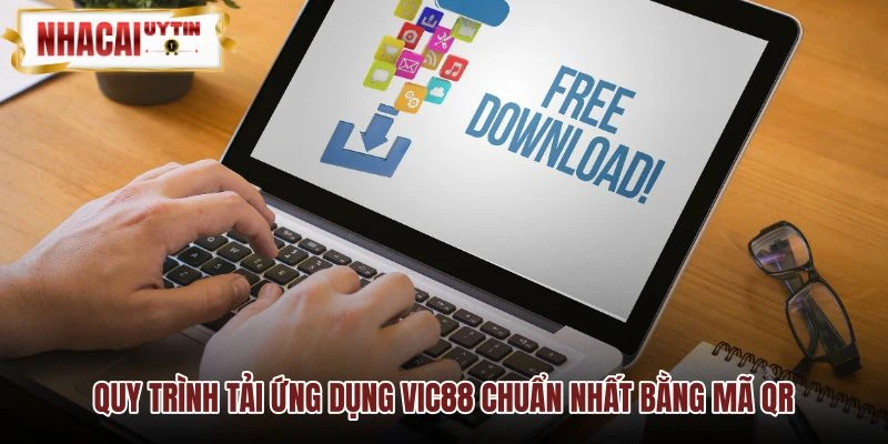 Thao tác quét mã QR cài đặt ứng dụng VIC88 chuẩn xác Thao tác quét mã QR cài đặt ứng dụng VIC88 chuẩn xác