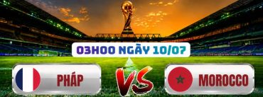 Soi Kèo Pháp Vs Morocco 03h00 Ngày 10/07: World Cup 2026