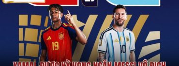Yamal Được Kỳ Vọng Ngăn Messi Vô Địch